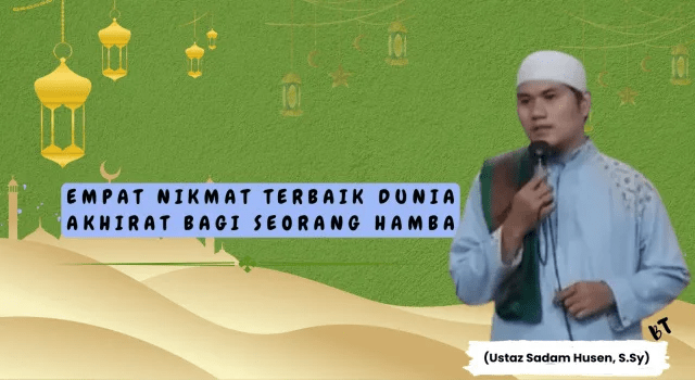 Empat Nikmat Terbaik Dunia Akhirat bagi Seorang&nbsp;Hamba